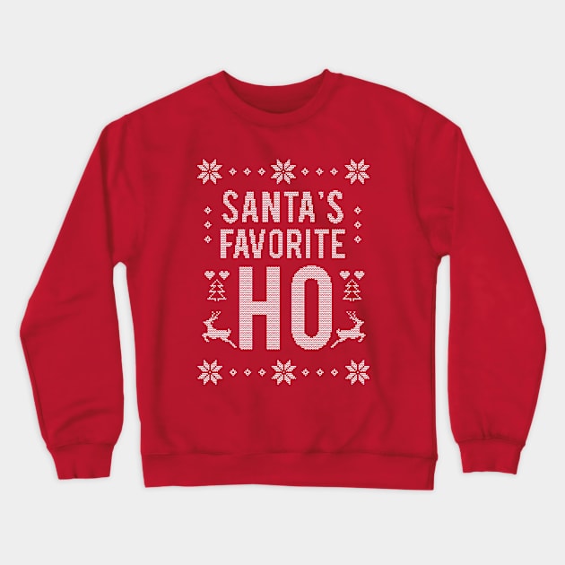 Santa' s Favorite HO   Ugly Christmas Sweater Crewneck Sweatshirt by hoopoe